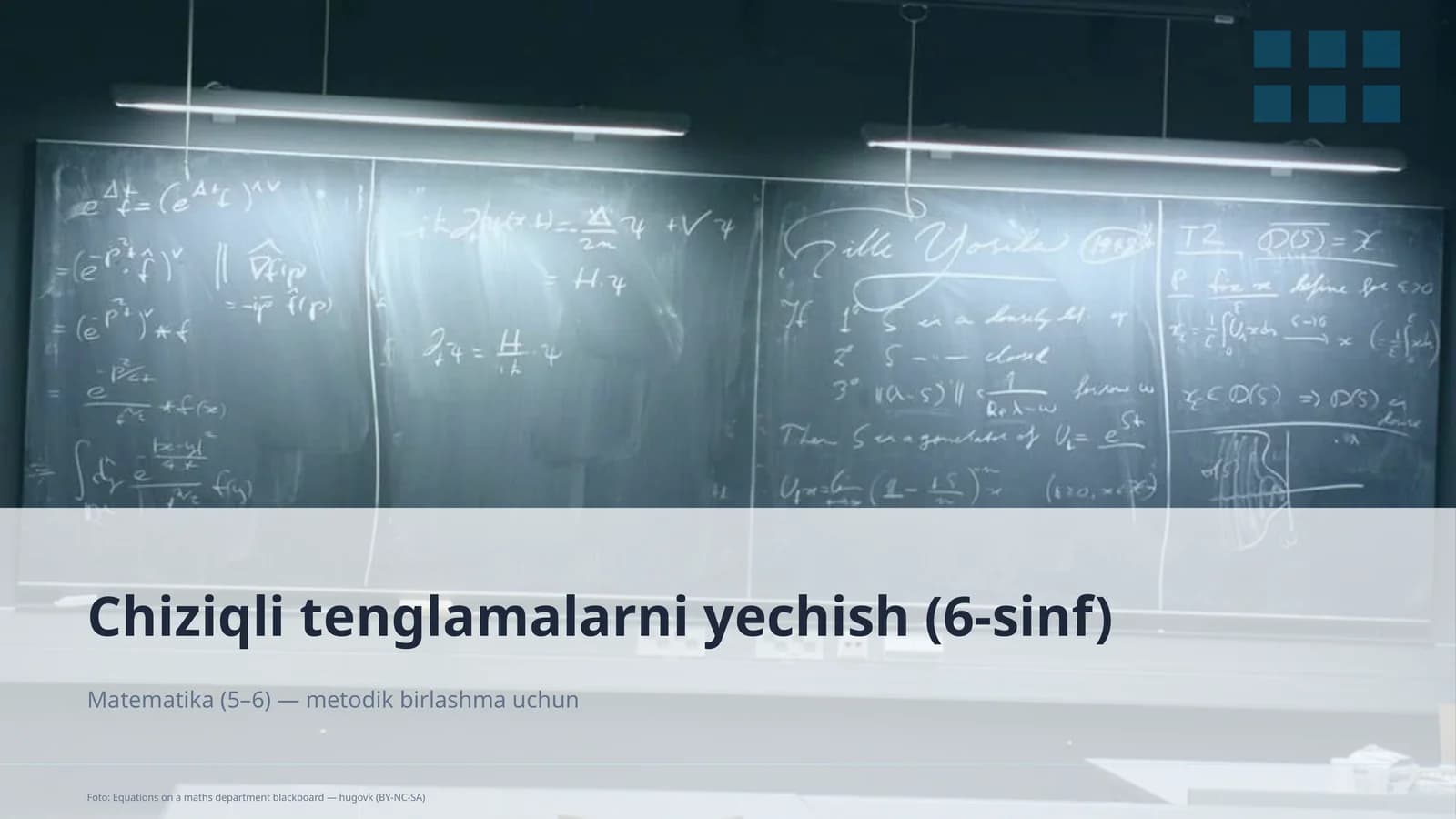 Chiziqli tenglamalarni yechish (6-sinf) Matematika (5–6) — metodik birlashma uchun