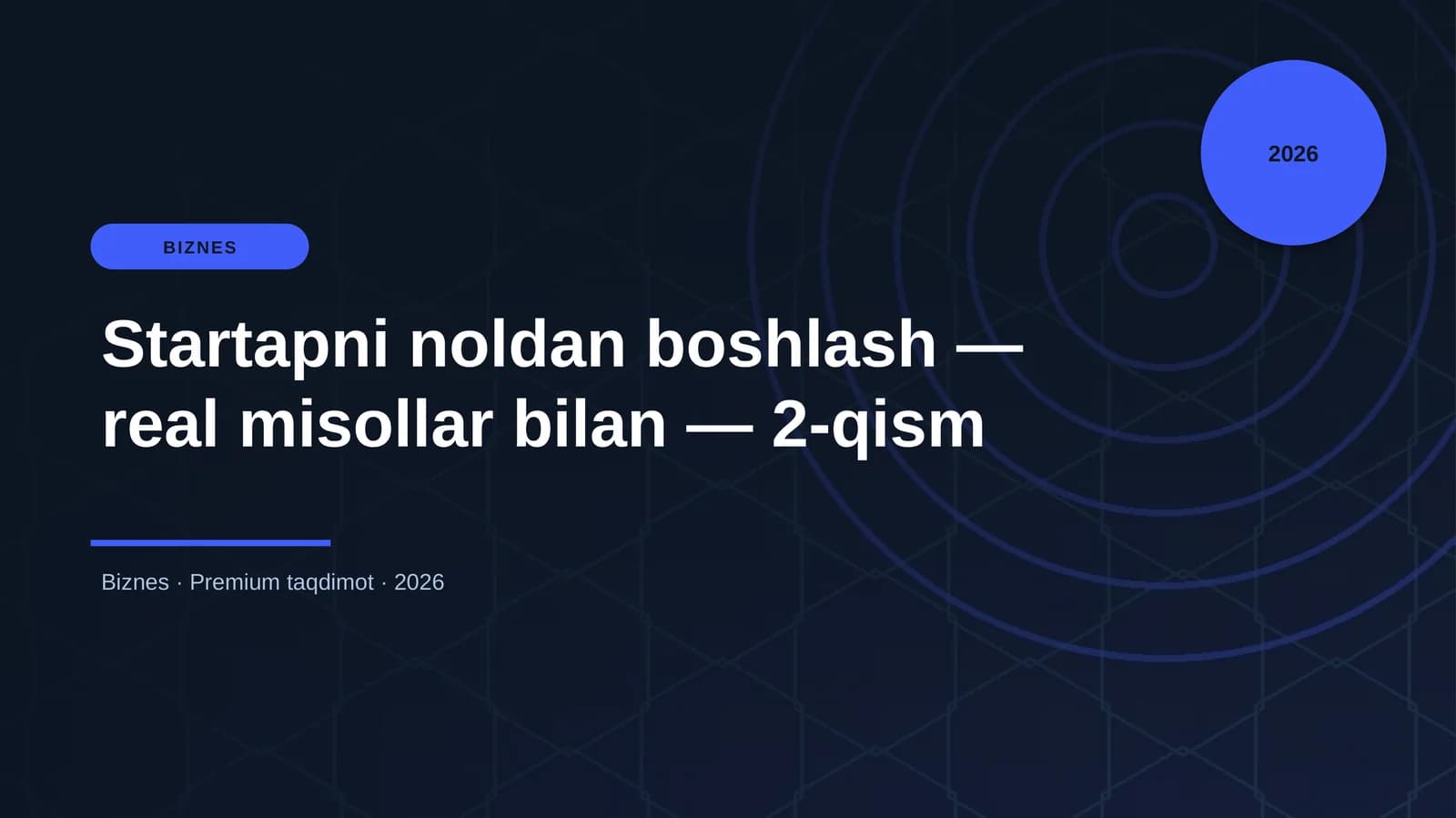 Startapni noldan boshlash — real misollar bilan — 2-qism