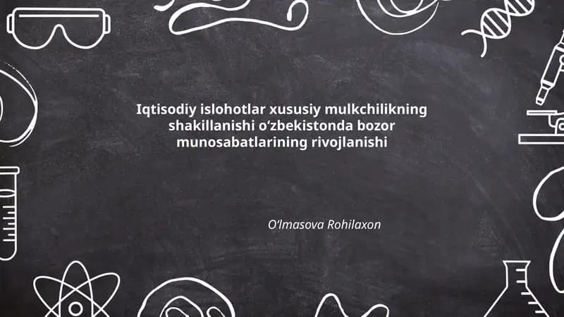 Iqtisodiy islohotlar xususiy mulkchilikning shakillanishi oʻzbekistonda bozor munosabatlarining rivojlanishi