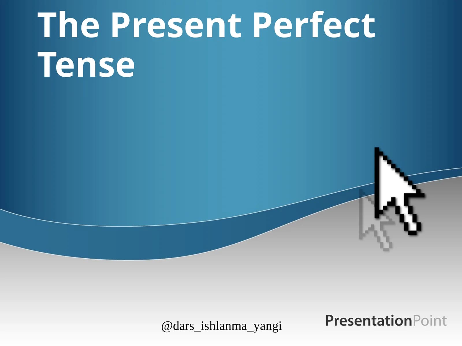 Present Perfect Tense