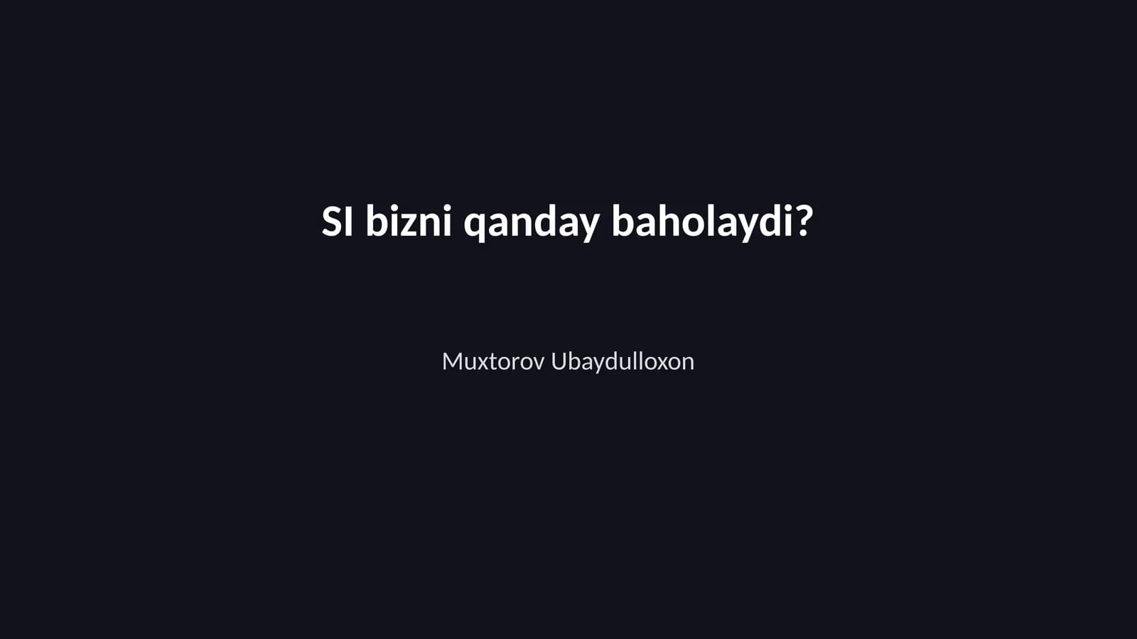 SI bizni qanday baholaydi?