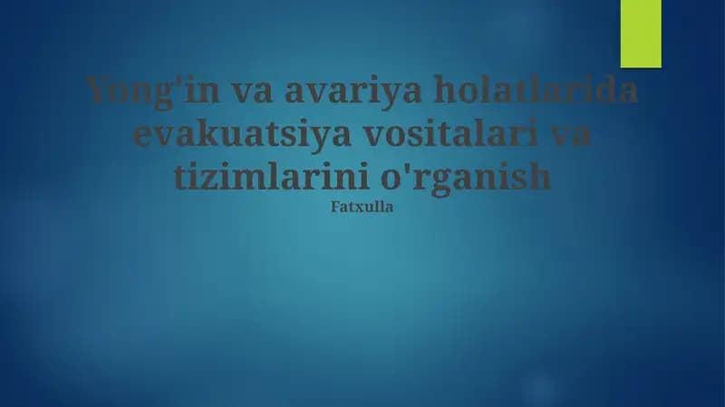 Yong'in va avariya holatlarida evakuatsiya vositalari va tizimlarini o'rganish