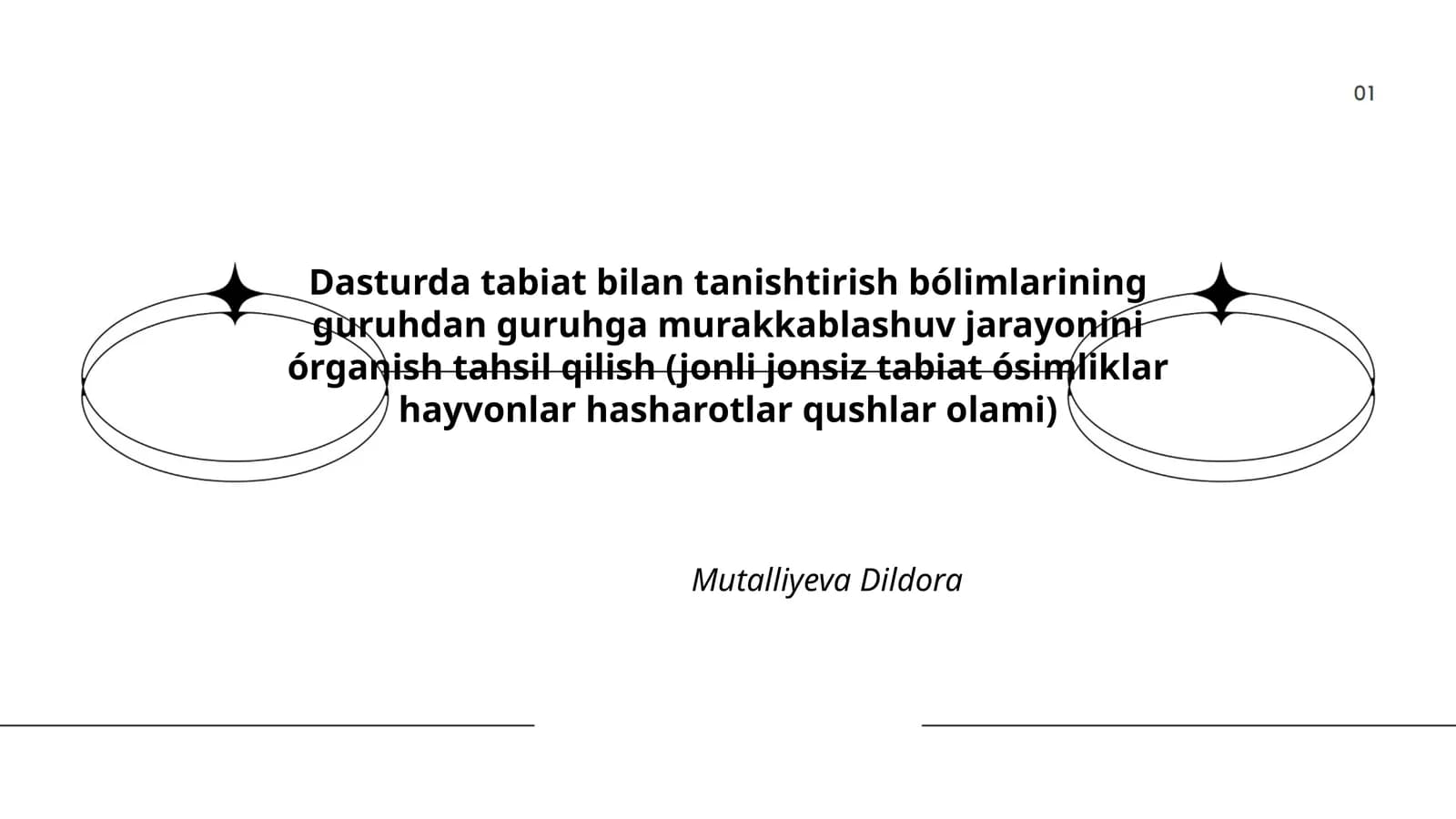 Dasturda tabiat bilan tanishtirish bólimlarining guruhdan guruhga murakkablashuv jarayonini órganish tahsil qilish (jonli jonsiz tabiat ósimliklar hayvonlar hasharotlar qushlar olami)