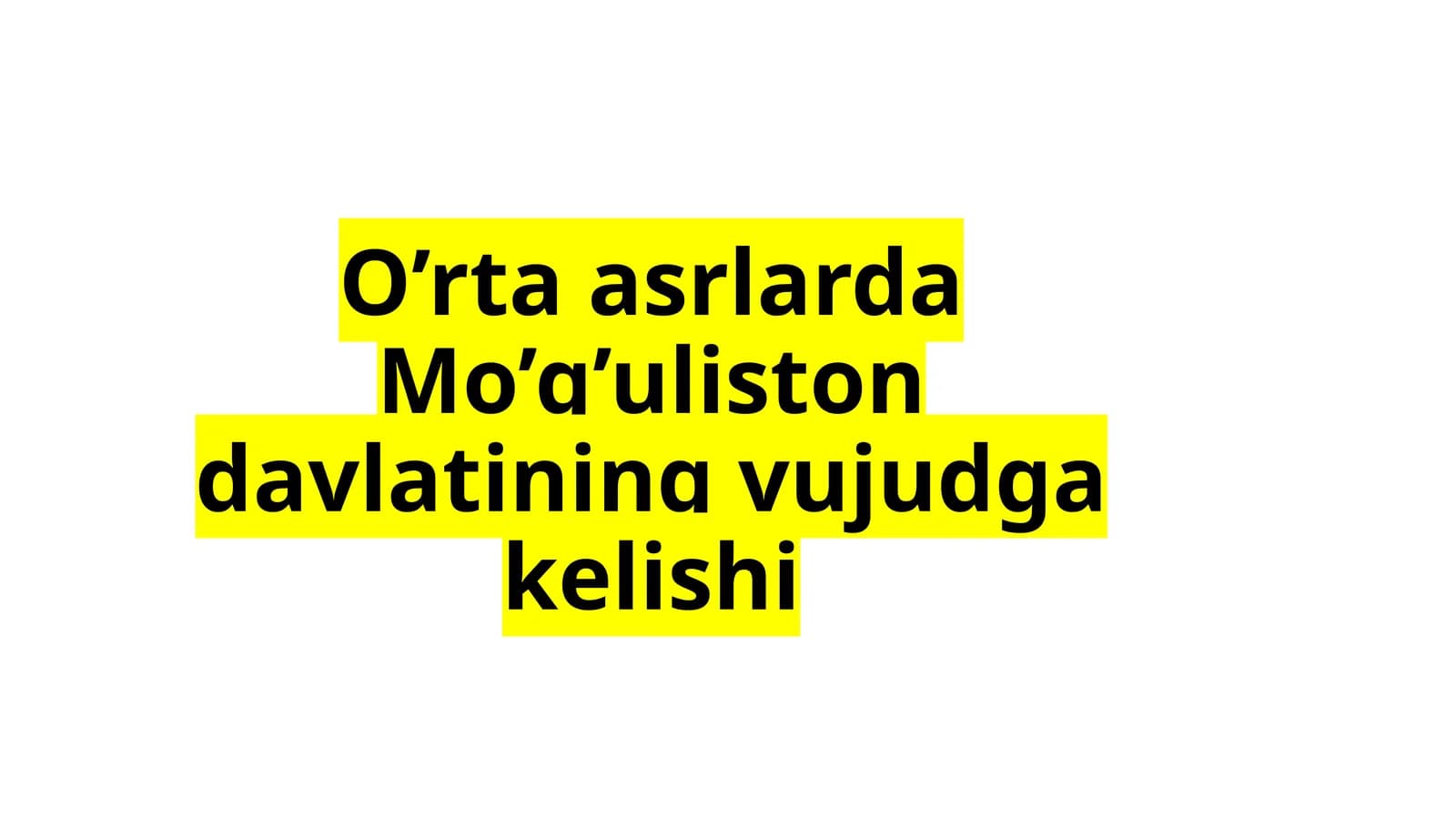 O’rta asrlarda Mo’g’ulistonda davlatining vujudga kelishi