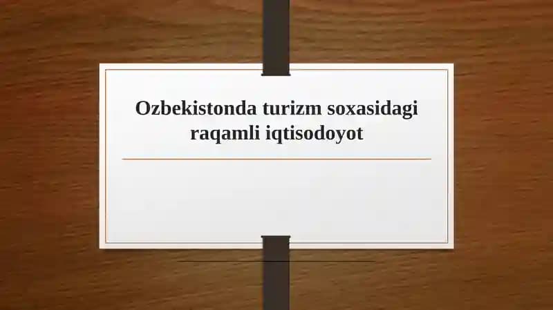 Raqamli platformalar va ilovalar orqali sayyohlik xizmatlarini taklif etish va rivojlantirish