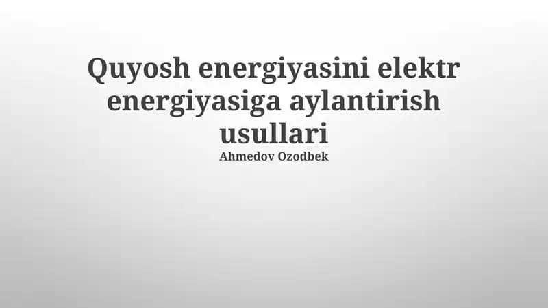 Quyosh energiyasini elektr energiyasiga aylantirish usullari