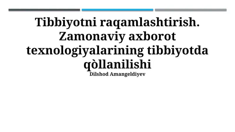 Tibbiyotni raqamlashtirish. Zamonaviy axborot texnologiyalarining tibbiyotda qòllanilishi