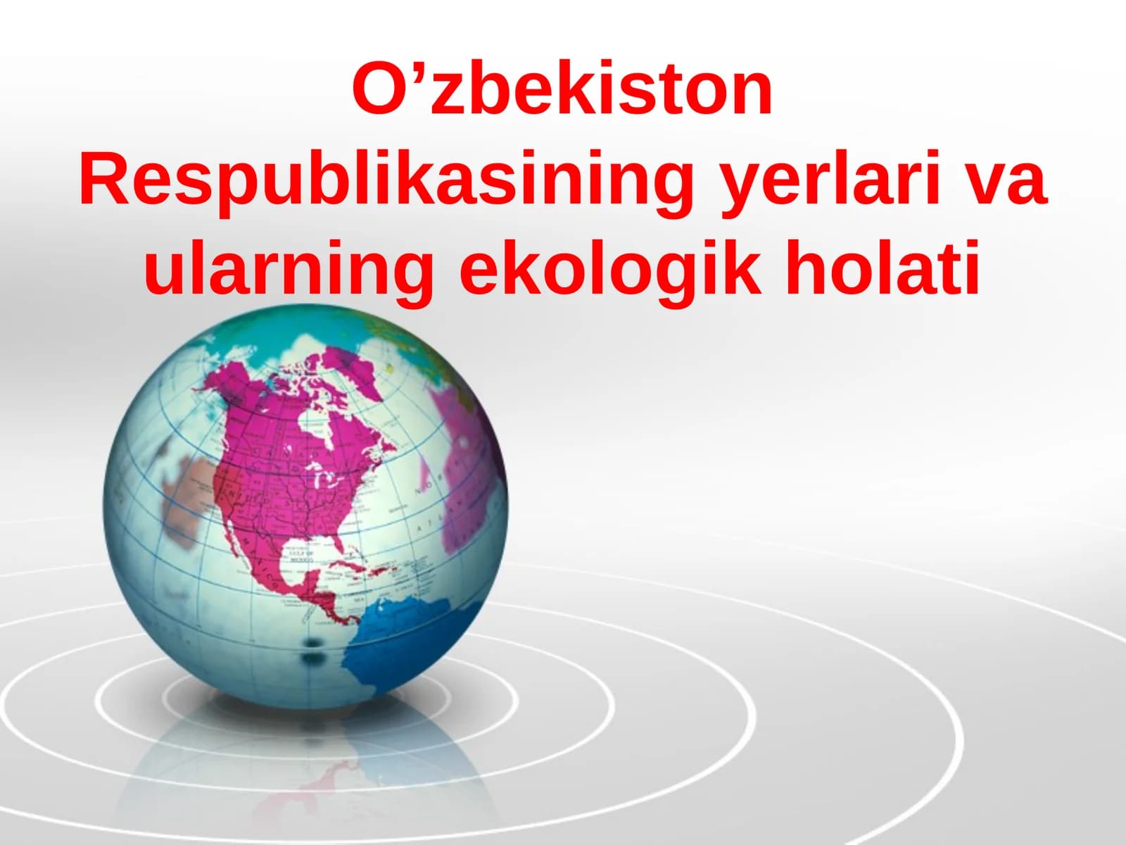 O’zbekiston Respublikasining yerlari va ularning ekologik holati
