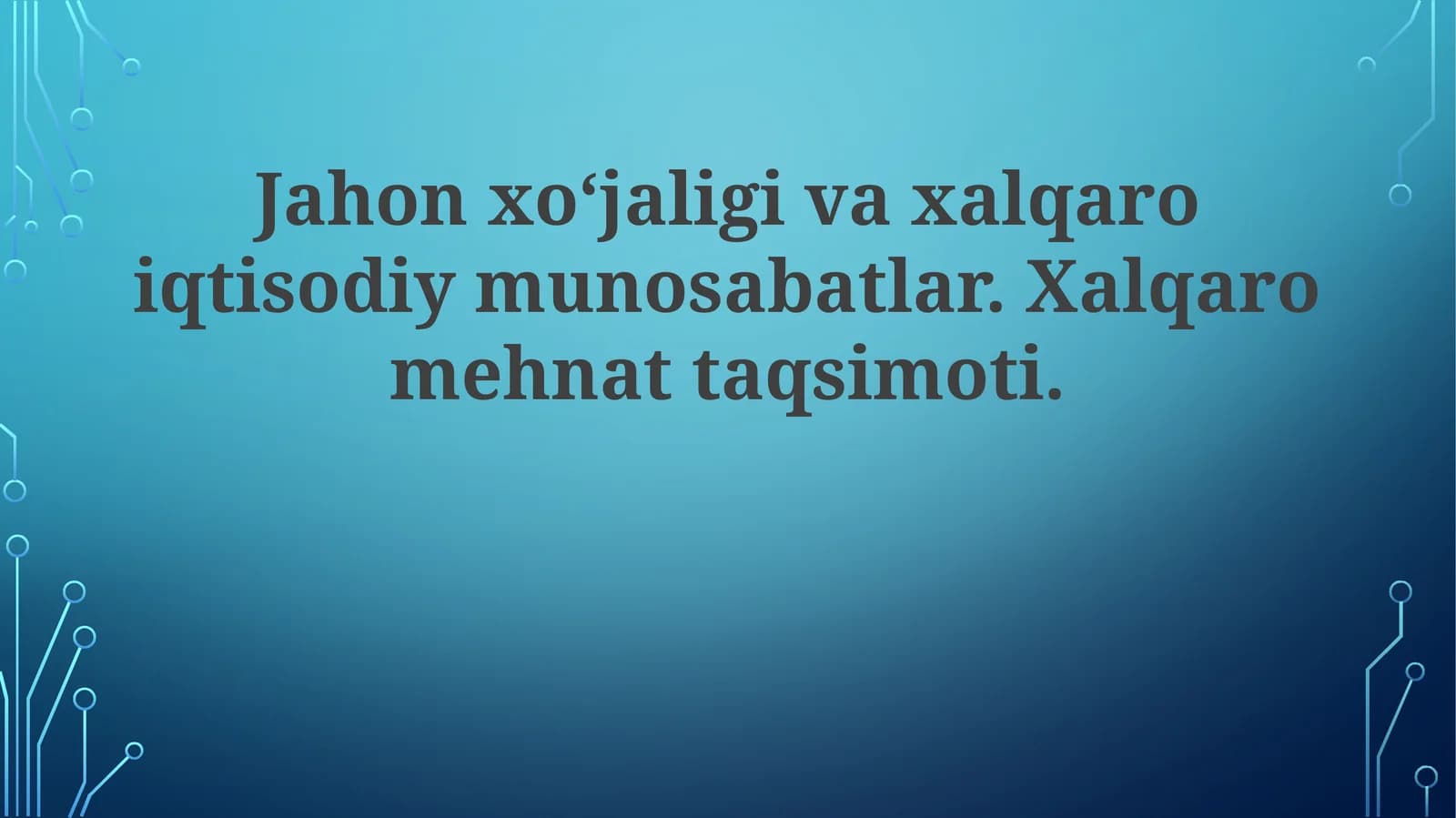 Jahon xoʻjaligi va xalqaro iqtisodiy munosabatlar