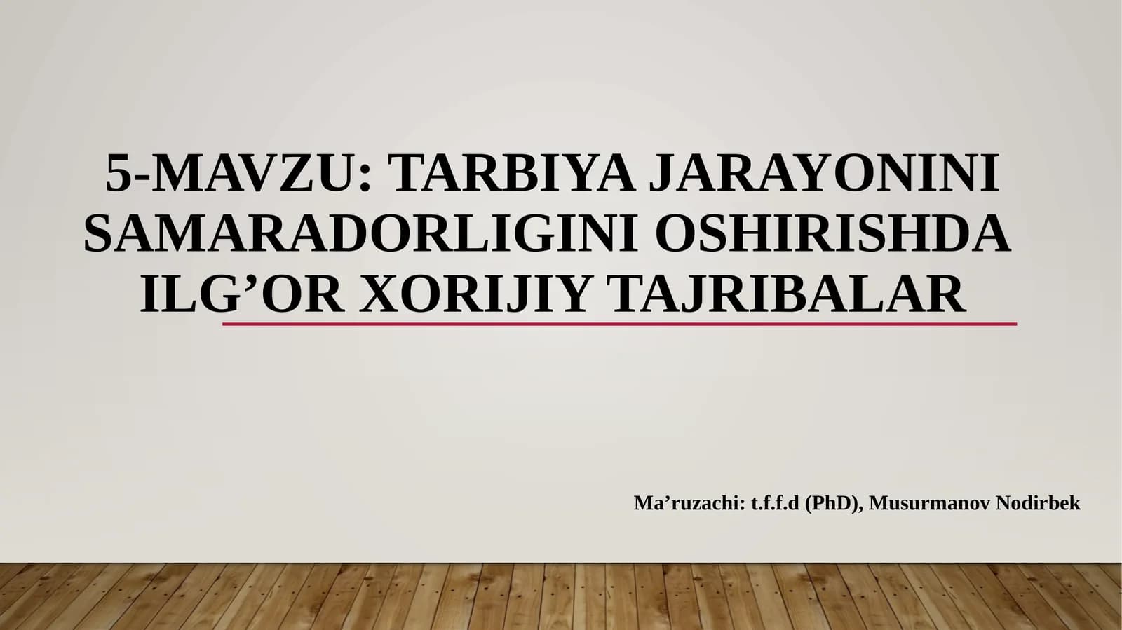 TARBIYA JARAYONINI SAMARADORLIGINI OSHIRISHDA ILG’OR XORIJIY TAJRIBALAR