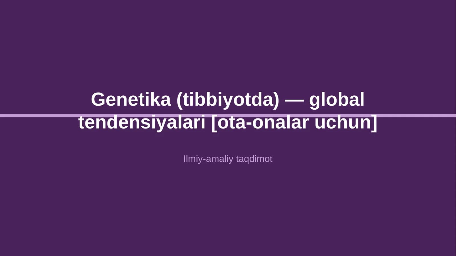 Genetika (tibbiyotda) — global tendensiyalari [ota-onalar uchun]