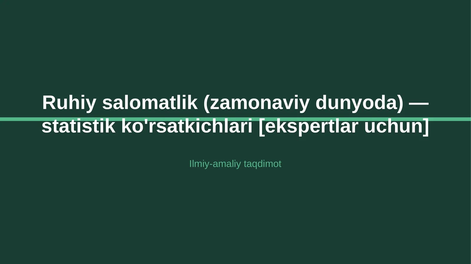 Ruhiy salomatlik (zamonaviy dunyoda) — statistik ko'rsatkichlari [ekspertlar uchun]