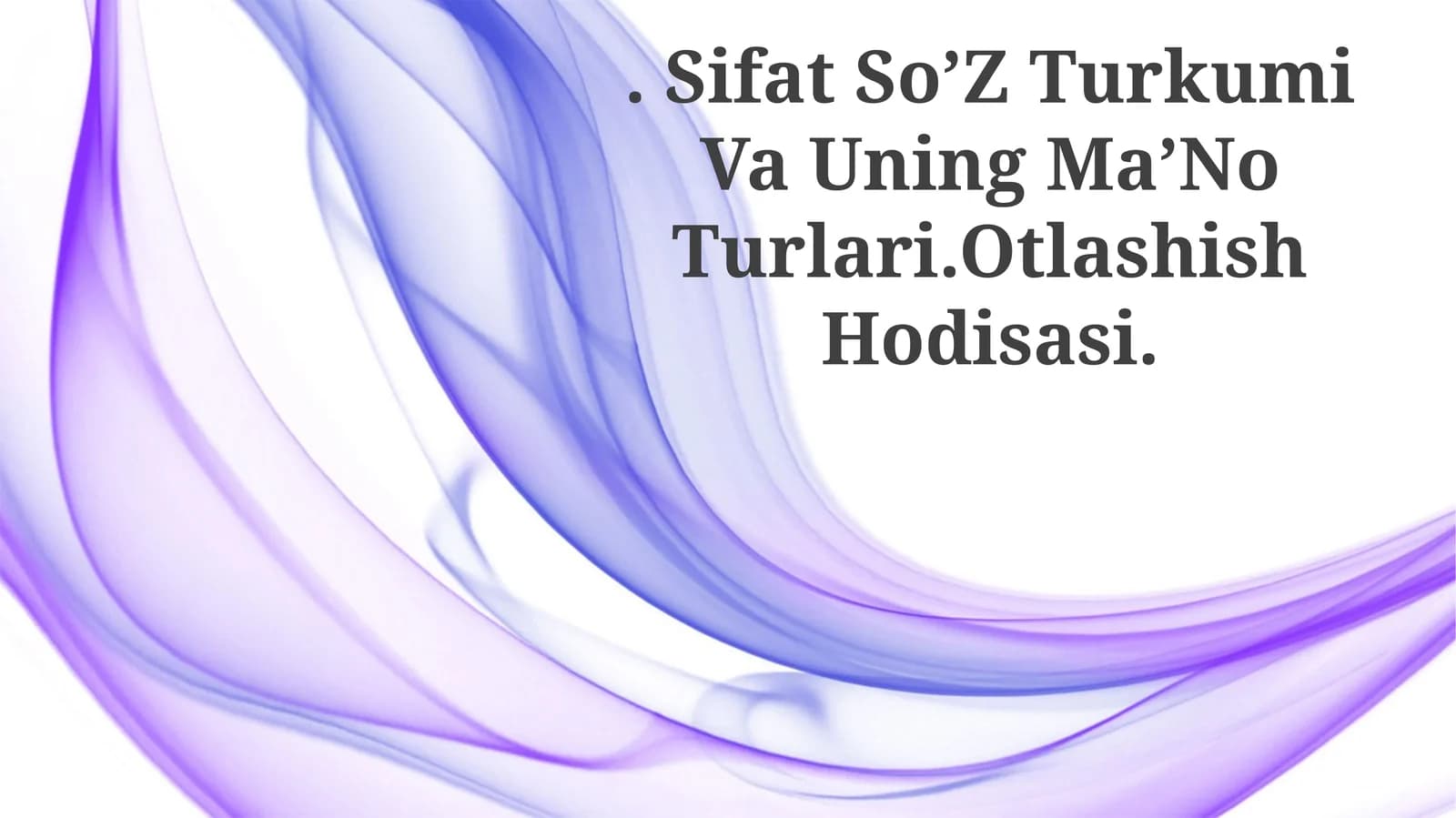 Sifat So’Z Turkumi Va Uning Ma’no Turlari.Otlashish Hodisasi