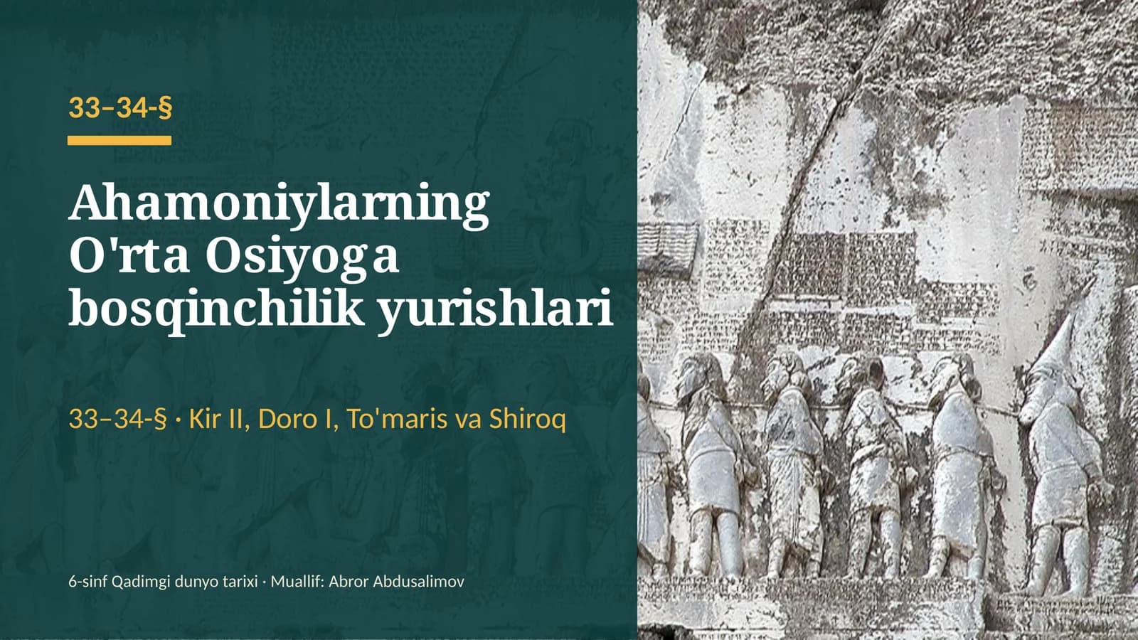 Ahamoniylarning O'rta Osiyoga bosqinchilik yurishlari (33–34-§) — 6-sinf Qadimgi dunyo tarixi taqdimoti