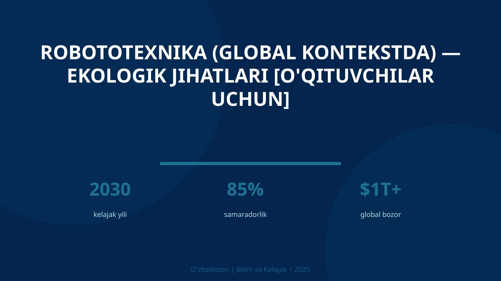 Robototexnika (global kontekstda) — ekologik jihatlari [o'qituvchilar uchun]