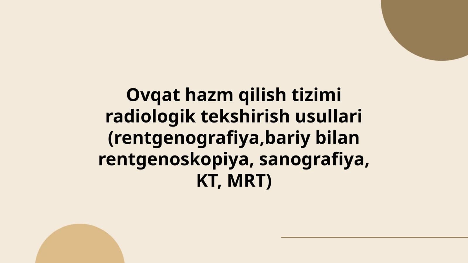 Ovqat hazm qilish tizimi radiologik tekshirish usullari (rentgenografiya,bariy bilan rentgenoskopiya, sanografiya, KT, MRT)