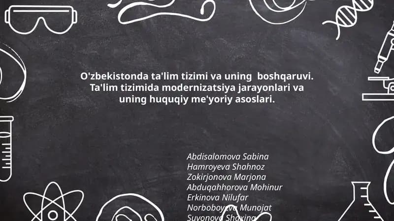 O'zbekistonda ta'lim tizimi va uning boshqaruvi. Ta'lim tizimida modernizatsiya jarayonlari va uning huquqiy me'yoriy asoslari.