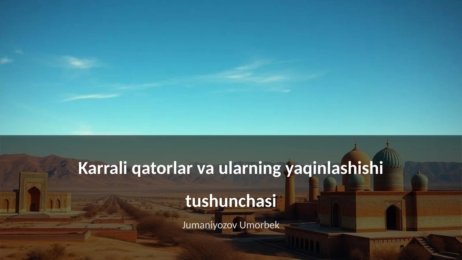 Karrali qatorlar va ularning yaqinlashishi tushunchasi