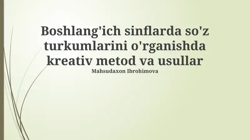 Boshlang'ich sinflarda so'z turkumlarini o'rganishda kreativ metod va usullar