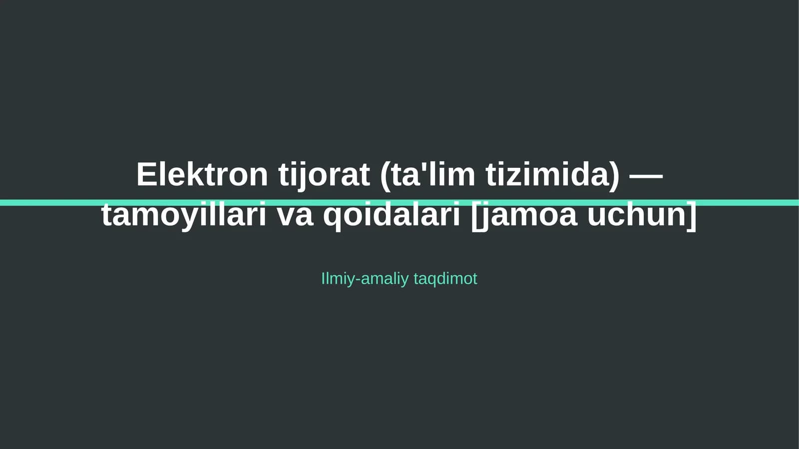 Elektron tijorat (ta'lim tizimida) — tamoyillari va qoidalari [jamoa uchun]