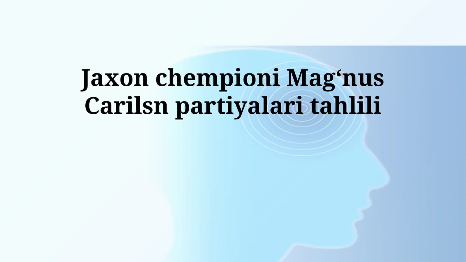 Jaxon chempioni Magʻnus Carilsn partiyalari tahlili