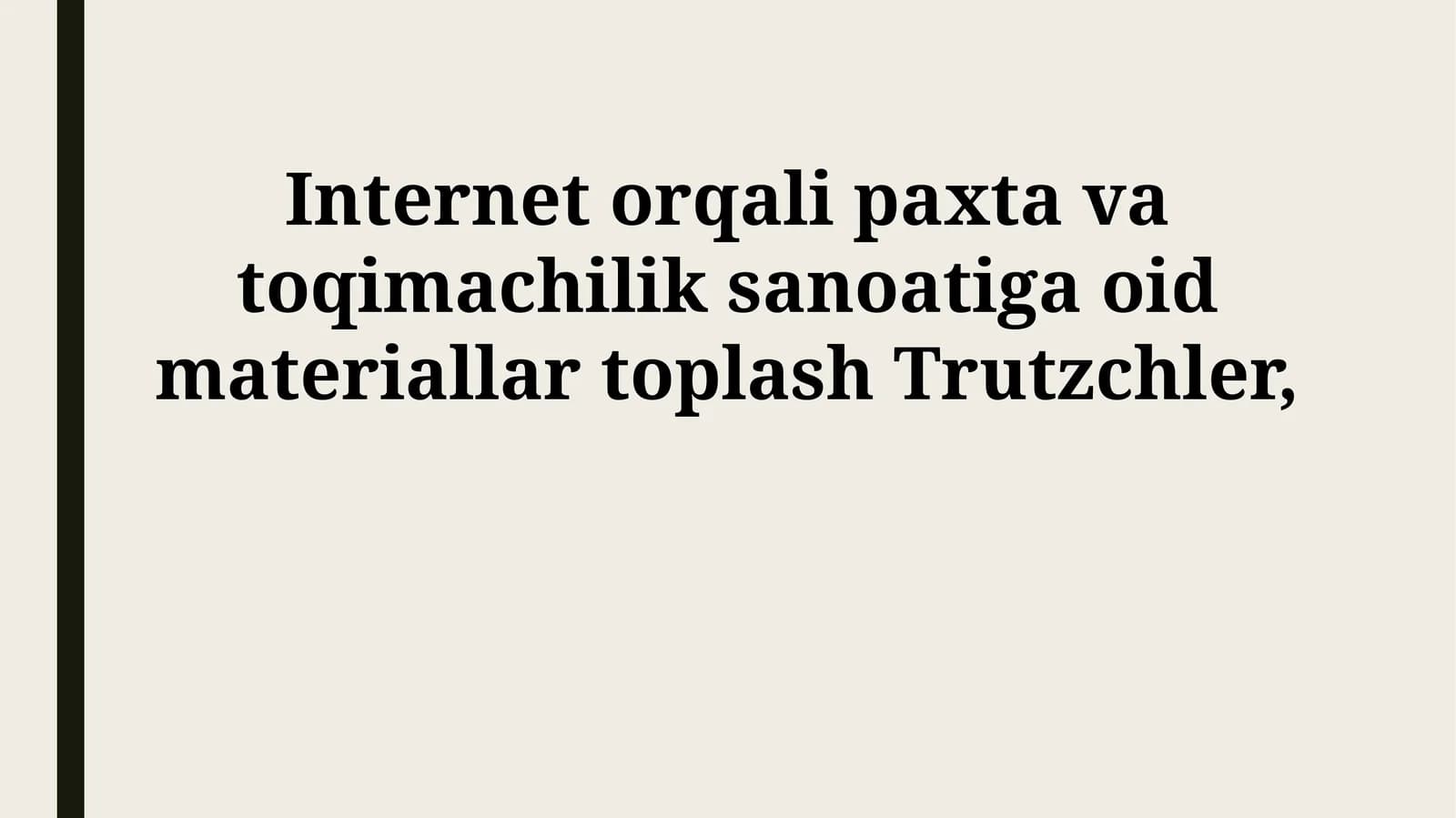 Internet orqali paxta va toqimachilik sanoatiga oid materiallar toplash Trutzchler
