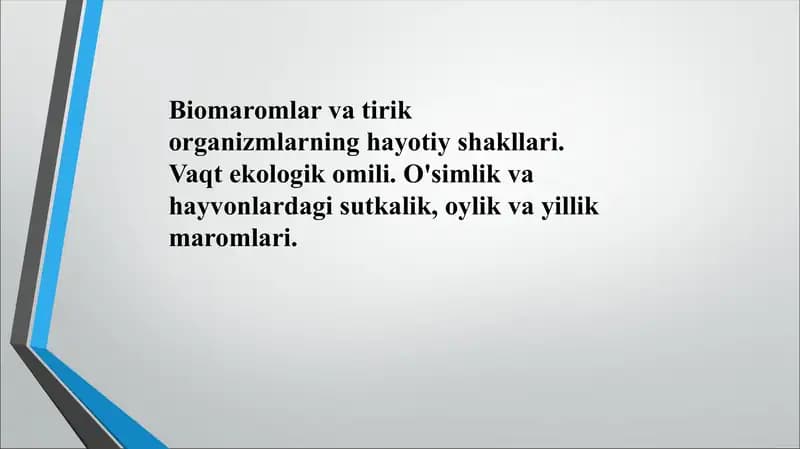 Biomaromlar va tirik organizmlarning hayotiy shakllari. Vaqt ekologik omili. O'simlik va hayvonlardagi sutkalik, oylik va yillik maromlari.
