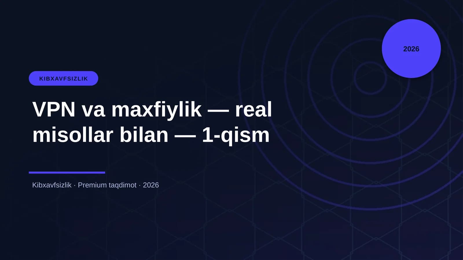 VPN va maxfiylik — real misollar bilan — 1-qism