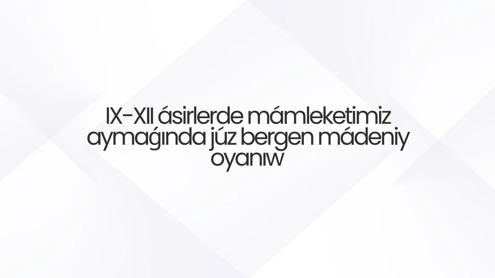 IX-XII ásirlerde mámleketimiz aymaǵında júz bergen mádeniy oyanıw
