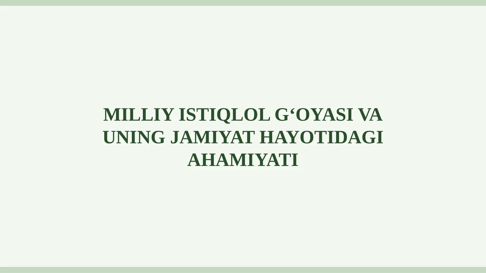 MILLIY ISTIQLOL G‘OYASI VA UNING JAMIYAT HAYOTIDAGI AHAMIYATI