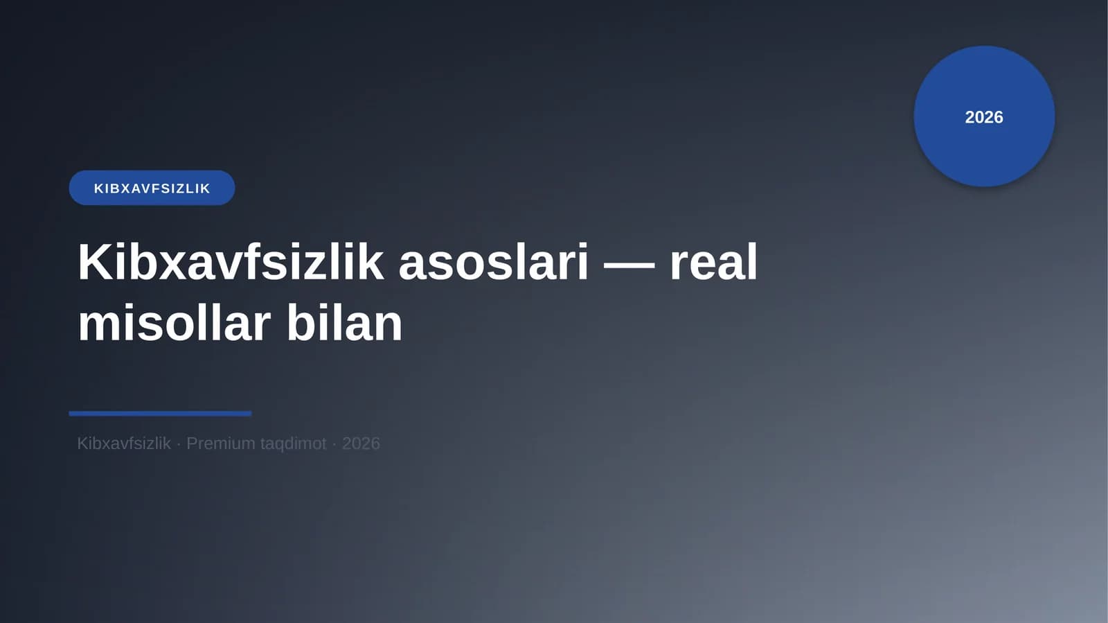 Kibxavfsizlik asoslari — real misollar bilan