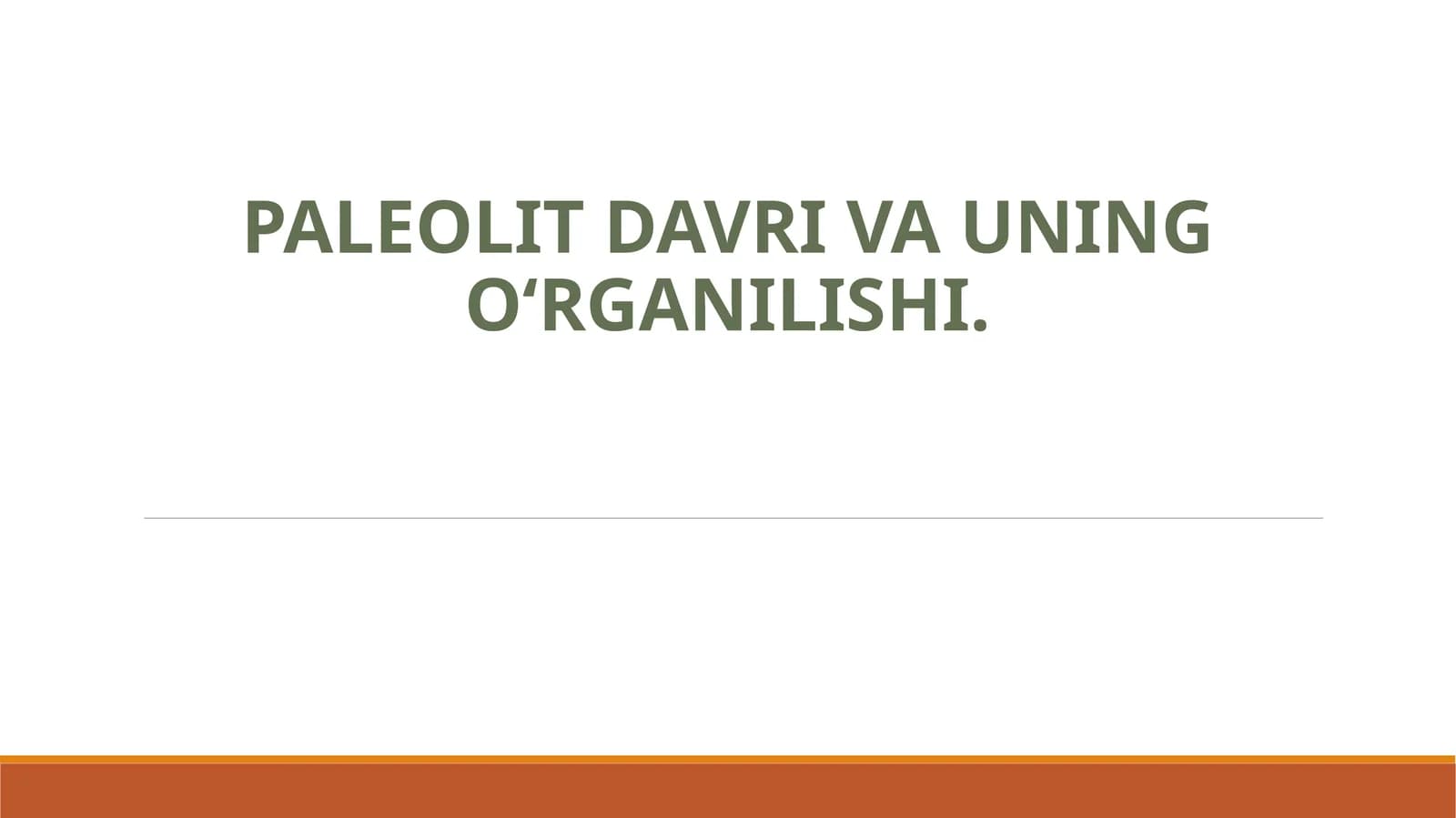 Paleolit davri va uning o‘rganilishi. (Arxeologiya)