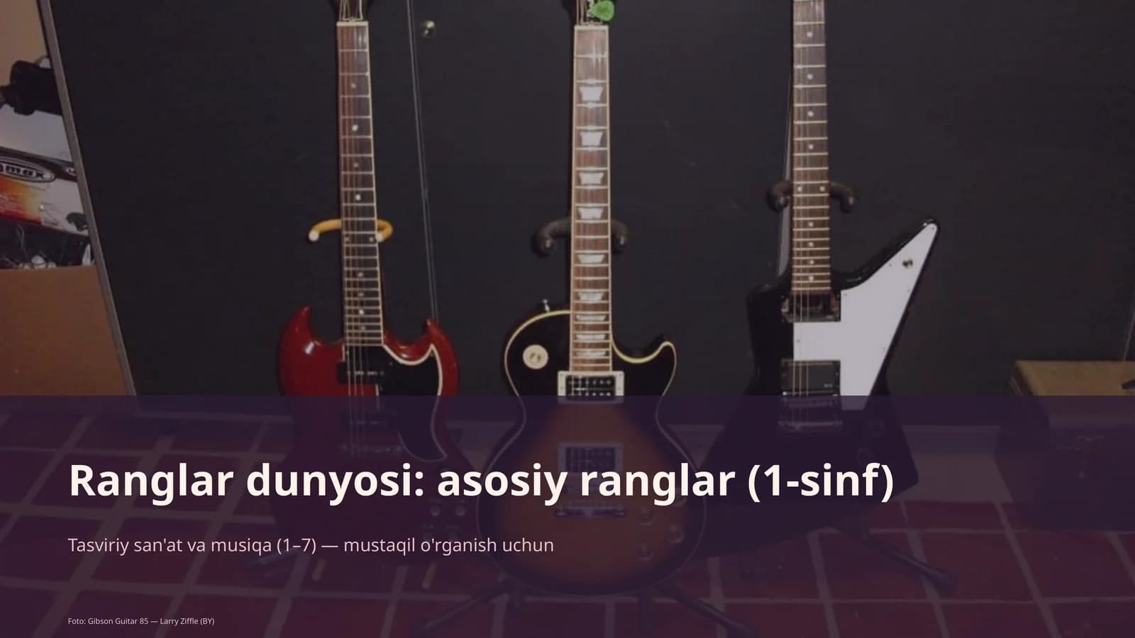 Ranglar dunyosi: asosiy ranglar (1-sinf)