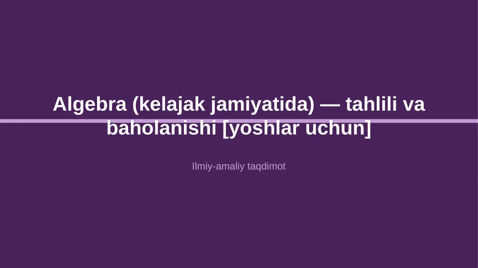 Algebra (kelajak jamiyatida) — tahlili va baholanishi [yoshlar uchun]