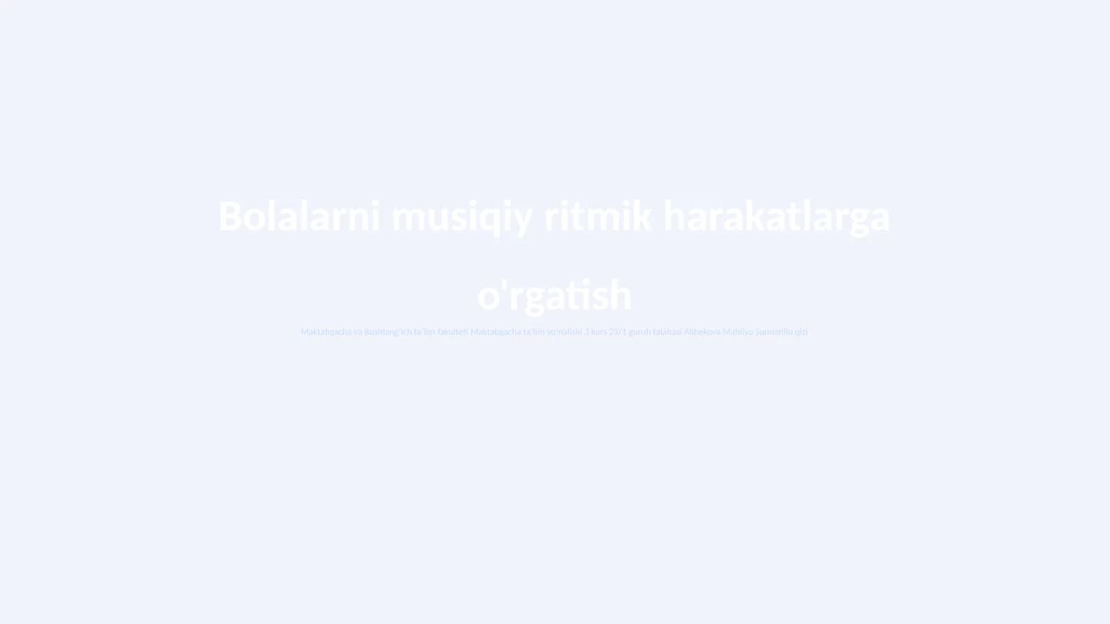 Bolalarni musiqiy ritmik harakatlarga o'rgatish