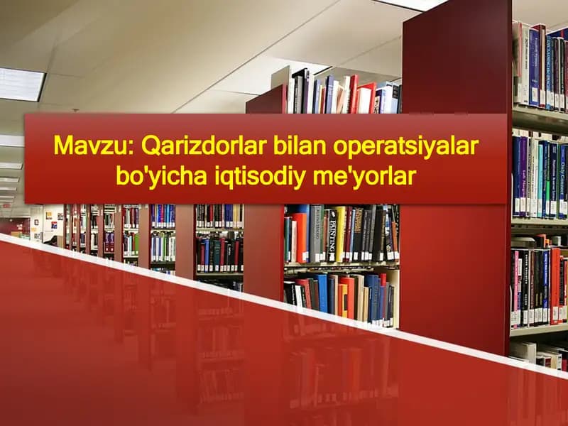 Qarizdorlar bilan operatsiyalar bo'yicha iqtisodiy me'yorlar