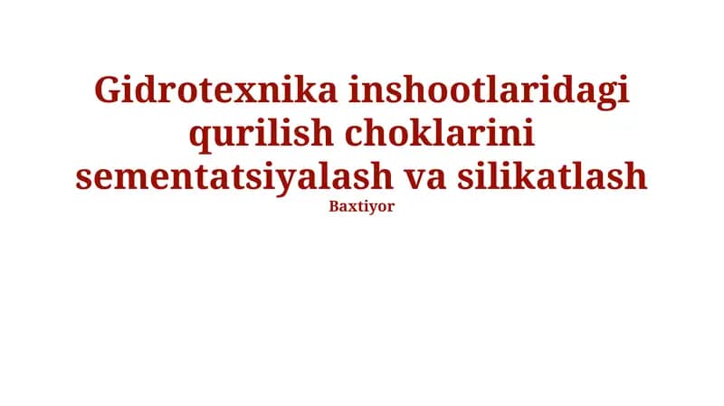 Gidrotexnika inshootlaridagi qurilish choklarini sementatsiyalash va silikatlash