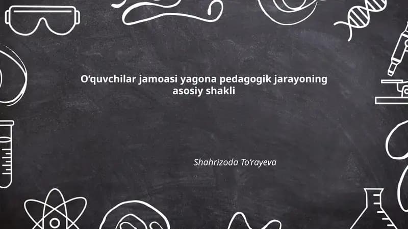 O‘quvchilar jamoasi yagona pedagogik jarayoning asosiy shakli
