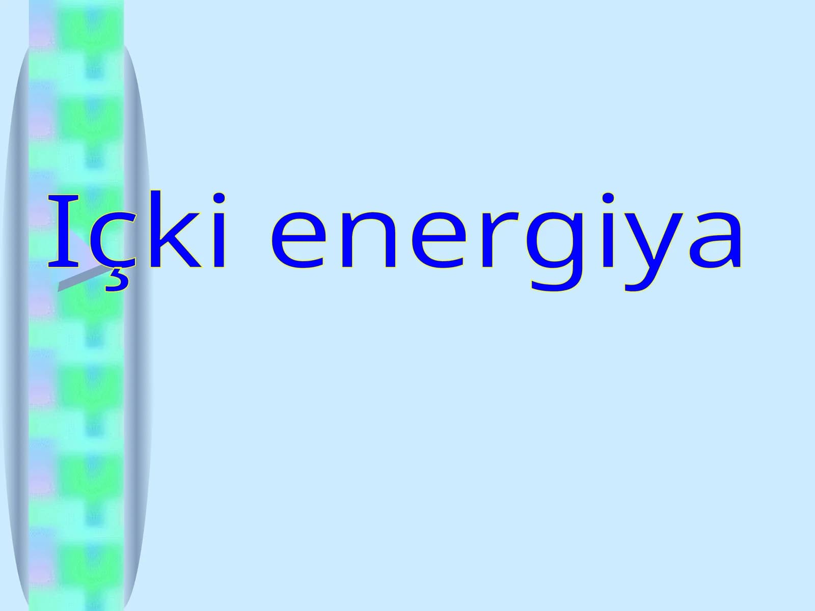 "Içki energiya" mavzusida 7-sinf fizika fanidan dars işlanma.
