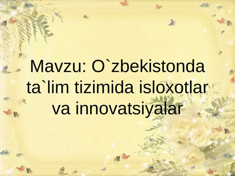 O`zbekistonda ta`lim tizimida isloxotlar vainnovatsiyalar