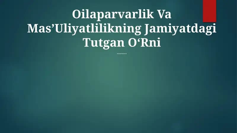 Oilaparvarlik Va MasʼUliyatlilikning Jamiyatdagi Tutgan OʻRni