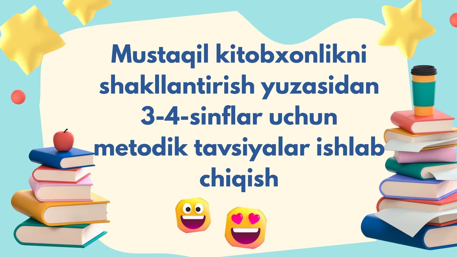 Mustaqil kitobxonlikni shakllantirish yuzasidan 3-4 sinflar uchun metodik tavsiyalar