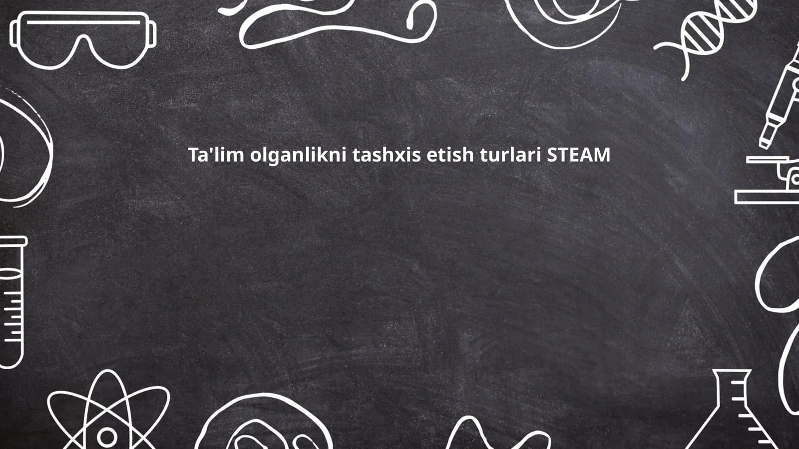 Ta'lim olganlikni tashxis etish turlari STEAM
