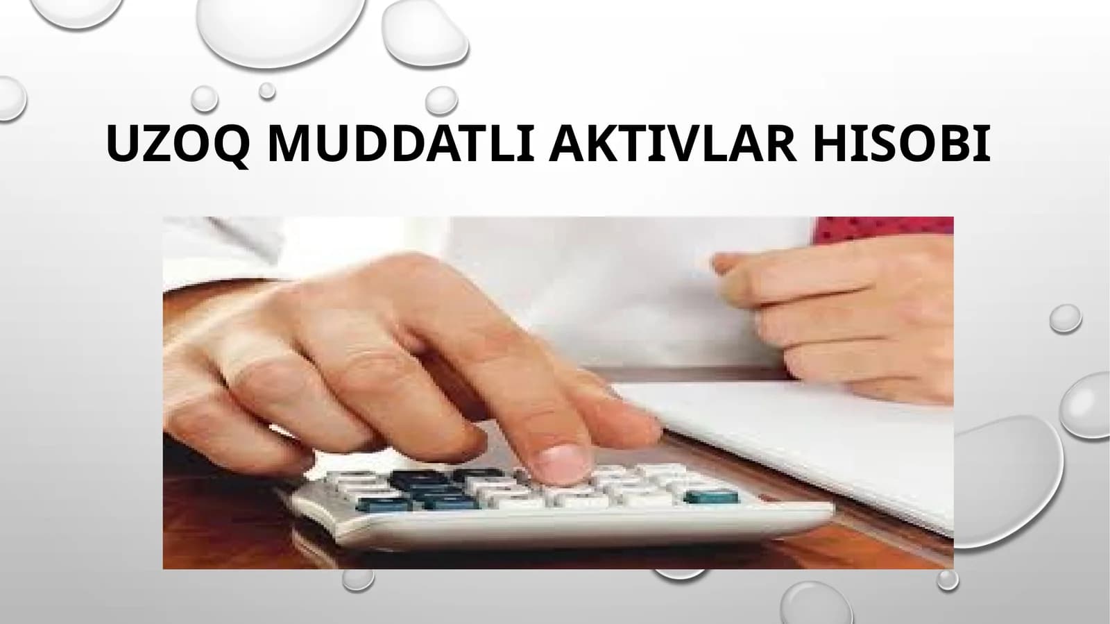 UZOQ MUDDATLI AKTIVLAR HISOBI