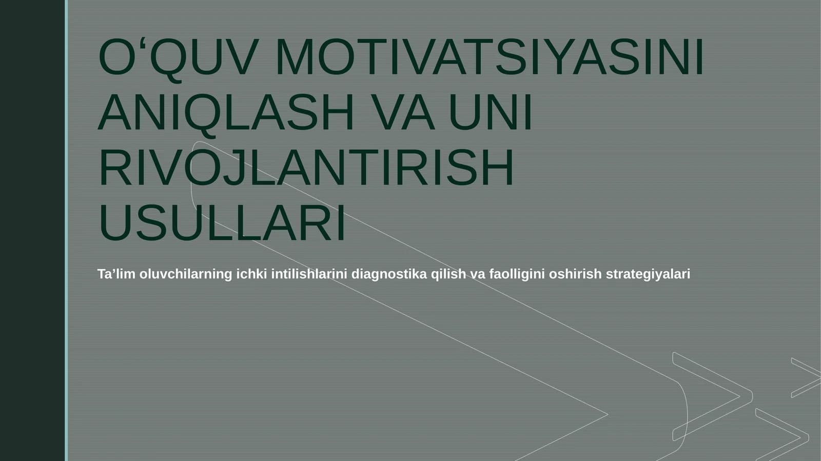 OʻQUVMOTIVATSIYASINIANIQLASH VA UNI RIVOJLANTIRISH USULLARI