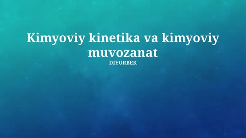 Kimyoviy kinetika va kimyoviy muvozanat