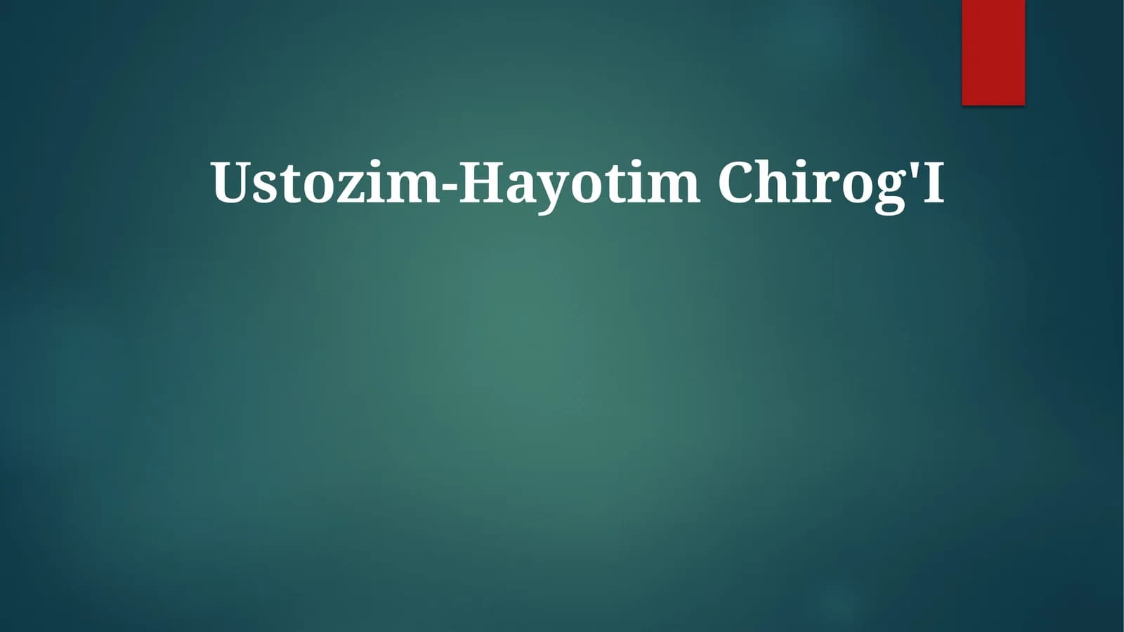Ustozim-Hayotim Chirog'I