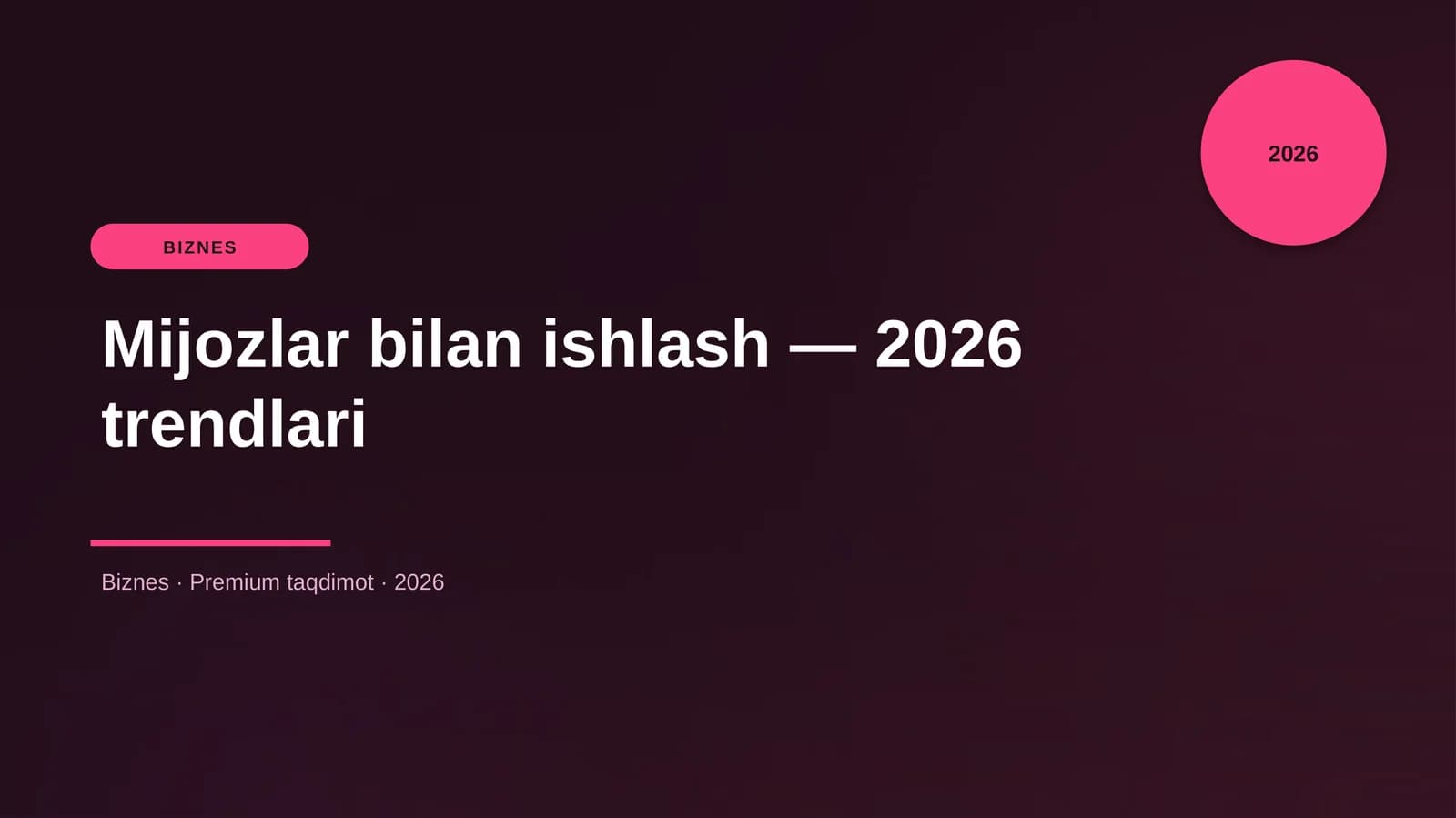 Mijozlar bilan ishlash — 2026 trendlari