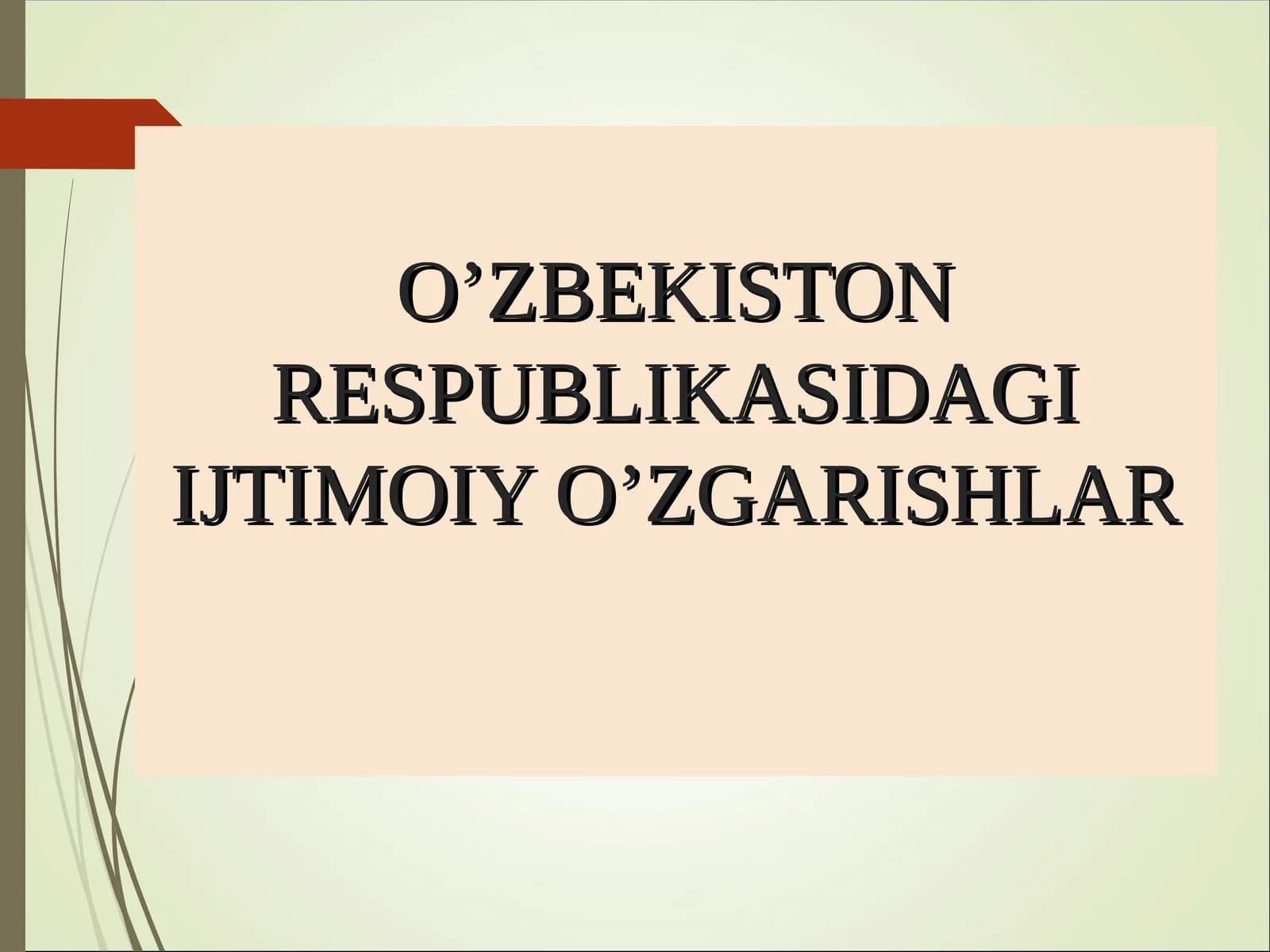 O’ZBEKISTON RESPUBLIKASIDAGI IJTIMOIY O’ZGARISHLAR