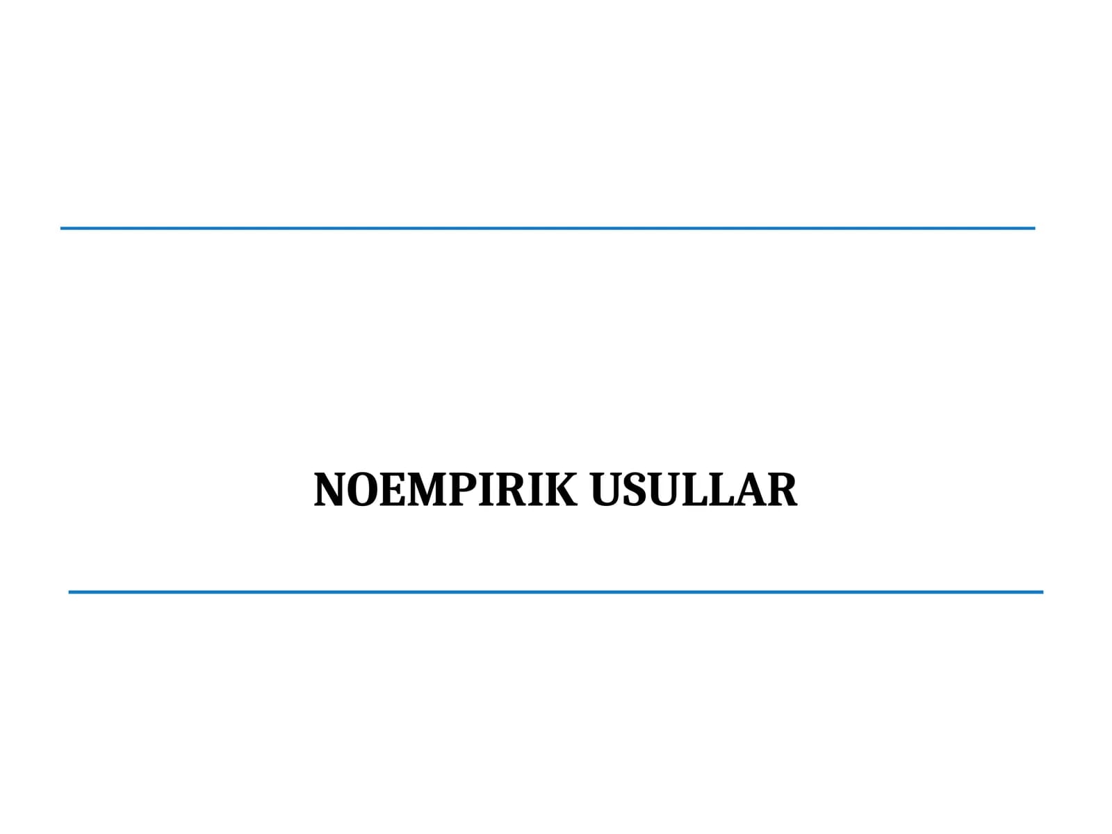 Noempirik Usullar